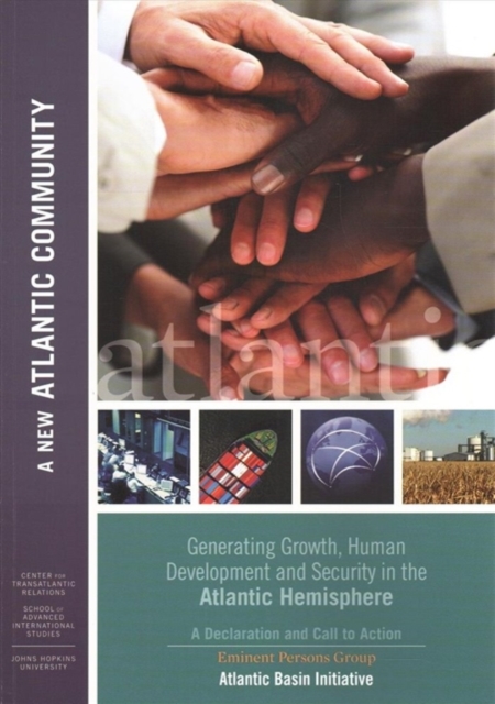 A New Atlantic Community : Generating Growth, Human Development and Security in the Atlantic Hemisphere, Paperback / softback Book