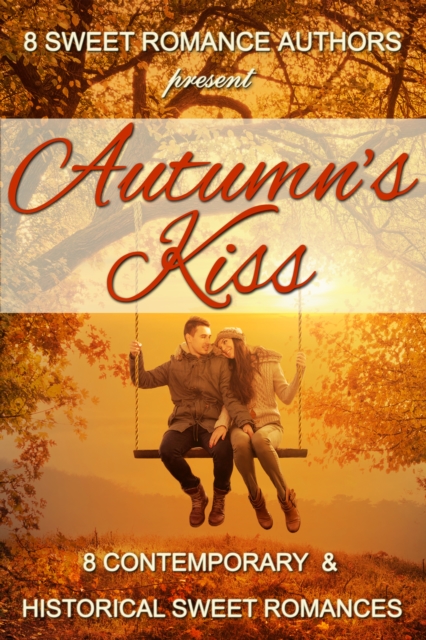 Autumn's Kiss: 8 Contemporary & Historical Sweet Romances, EPUB eBook
