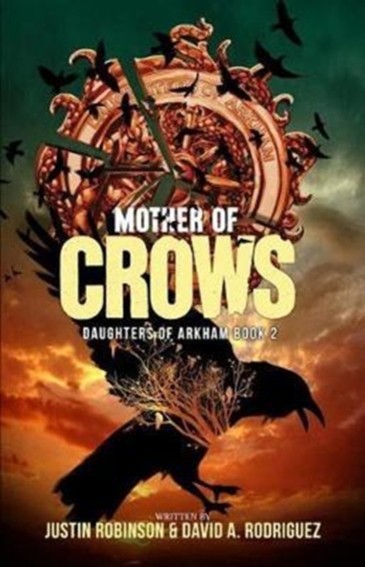 Mother of Crows : Daughters of Arkham - Book 2, Paperback / softback Book