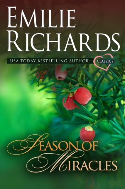 Season of Miracles: An Emilie Richards Classic Romance, EPUB eBook
