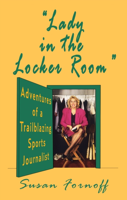 "Lady in the Locker Room": Adventures of a Trailblazing Sports Journalist, EPUB eBook
