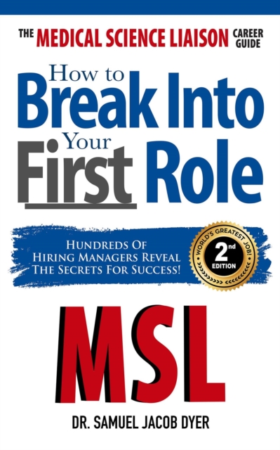 The Medical Science Liaison Career Guide : How to Break Into Your First Role, EPUB eBook