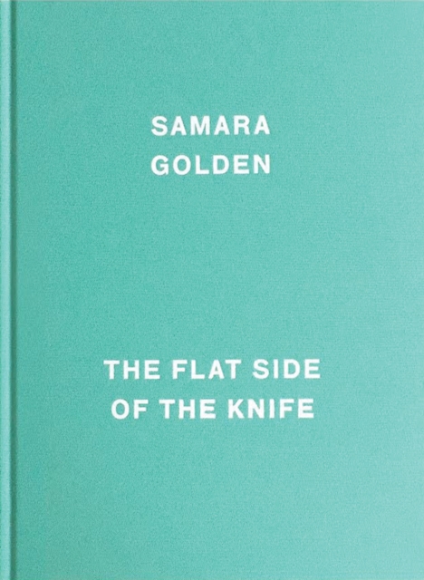 Samara Golden: The Flat Side of the Knife, Hardback Book