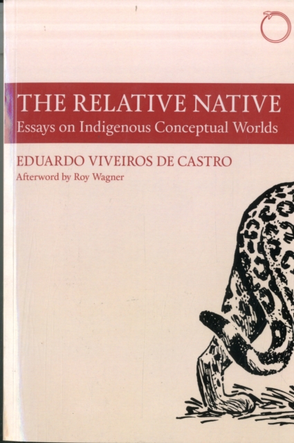 The Relative Native - Essays on Indigenous Conceptual Worlds, Paperback / softback Book