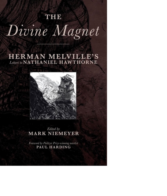 The Divine Magnet : Herman Melville's Letters to Nathaniel Hawthorne, EPUB eBook