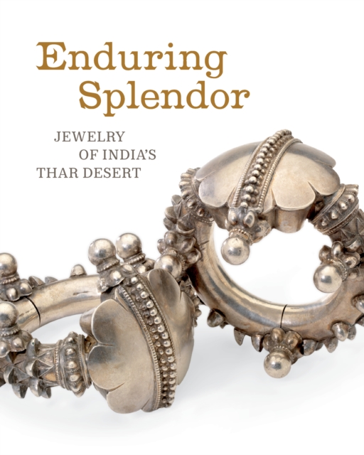 Enduring Splendor : Jewelry of India's Thar Desert, Paperback / softback Book