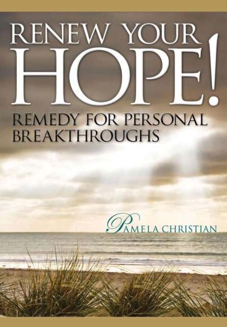 Renew Your Hope! : Remedy for Personal Breakthroughs, EPUB eBook
