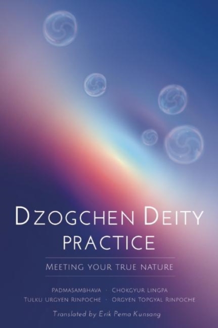 Dzogchen Deity Practice : Meeting Your True Nature, Paperback / softback Book