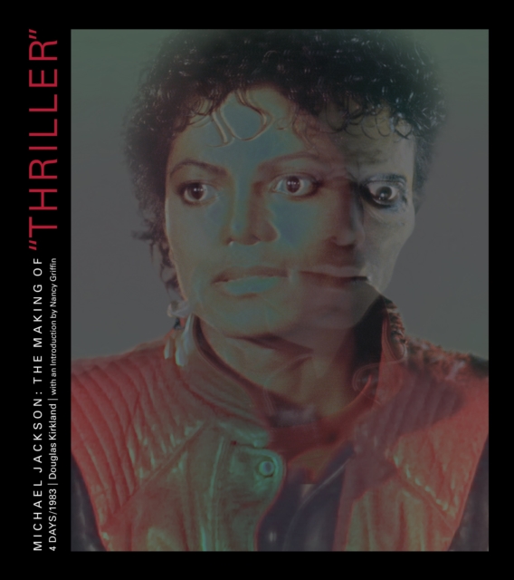 Michael Jackson : The Making of Thiller: 4 Days/1983, Hardback Book