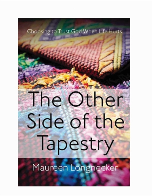 The Other Side of the Tapestry : Choosing to Trust God When Life Hurts, EPUB eBook