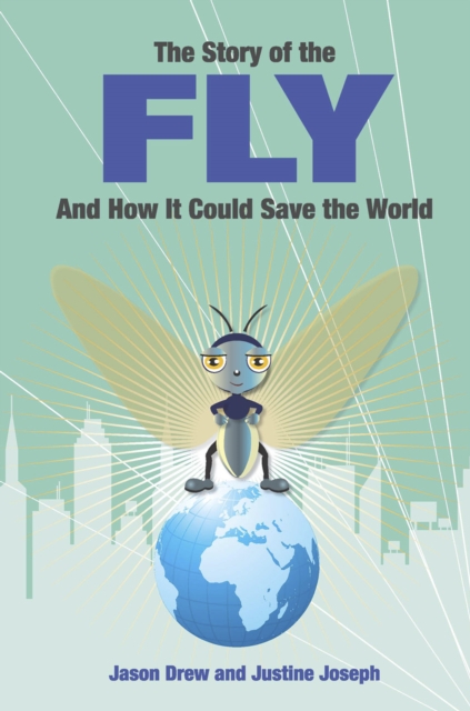 The Story of the Fly : ..and How It Could Save the World, PDF eBook
