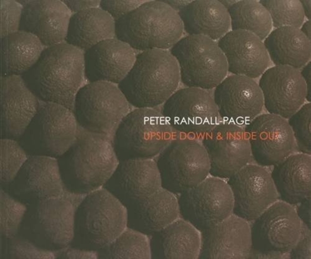 Peter Randall-Page : Upside Down & Inside Out, Paperback / softback Book