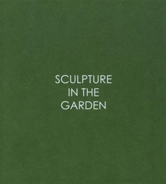 Sculpture in the Garden, Paperback / softback Book