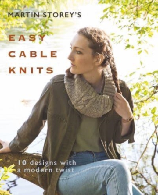Martin Storey's Easy Cable Knits : 10 Designs with a Modern Twist, Paperback / softback Book