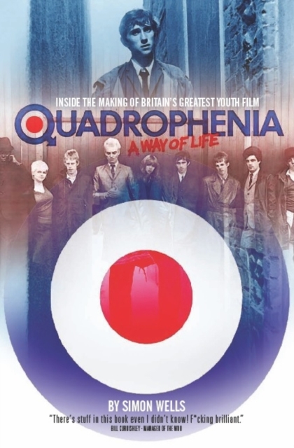 Quadrophenia a Way of Life (Inside the Making of Britain's Greatest Youth Film), Paperback / softback Book