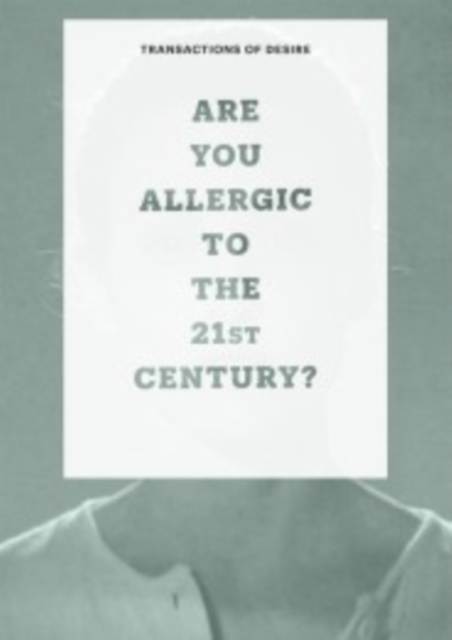 Transactions of Desire : Are You Allergic to the 21st Century? Volume 2, Paperback / softback Book