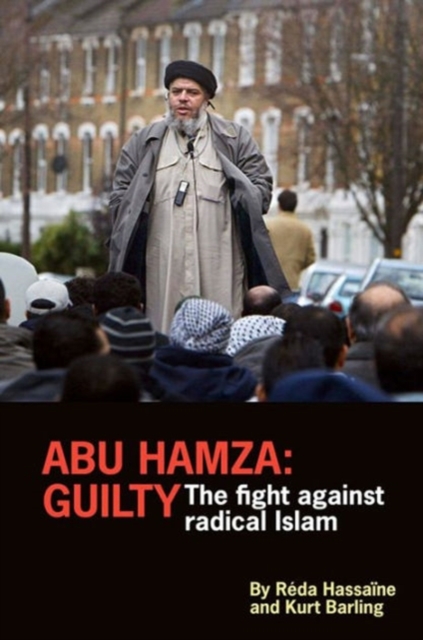 Abu Hamza: Guilty : The Fight Against Radical Islam, Paperback Book