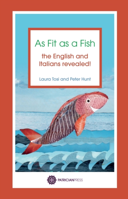 As Fit as a Fish : The English and Italians Revealed, Paperback / softback Book
