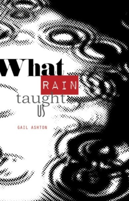 What Rain Taught Us, Paperback / softback Book