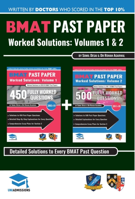 BMAT Past Paper Worked Solutions: 2003 - 2017, Fully worked answers to 900+ Questions, Detailed Essay Plans, BioMedical Admissions Test Book : BMAT Past Paper Worked Solutions: Volumes 1 + 2, 2003 - 2, Paperback / softback Book