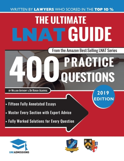 The Ultimate LNAT Guide: 400 Practice Questions : Fully Worked Solutions, Time Saving Techniques, Score Boosting Strategies, 15 Annotated Essays, Law National Admissions Test, Paperback / softback Book