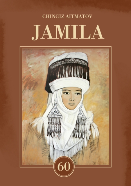 Jamila : Dedicated to the 60th Anniversary of the Author's Literary Legacy, EPUB eBook