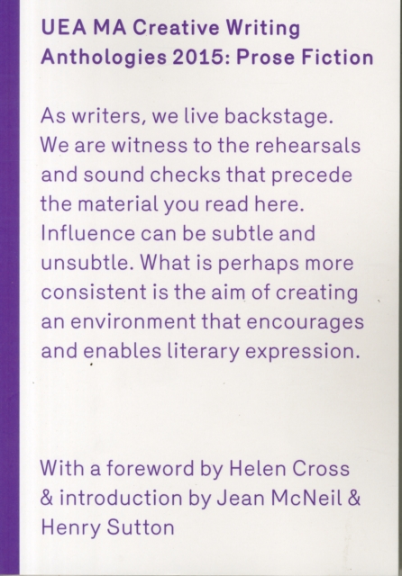 UEA 2015 Creative Writing Anthology Prose Fiction, Paperback / softback Book