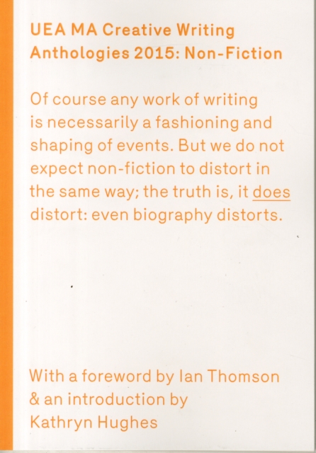 UEA 2015 Creative Writing Anthology Prose Non-Fiction, Paperback / softback Book