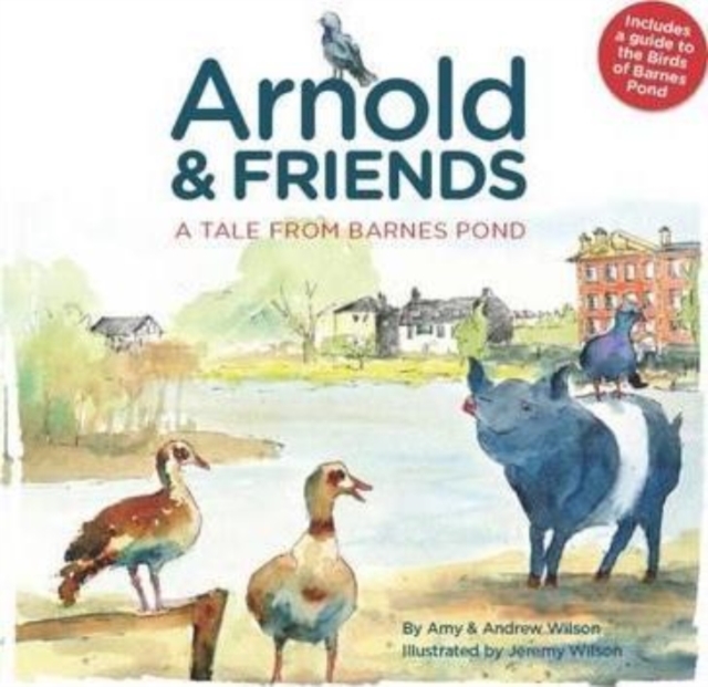 Arnold and Friends : A Tale from Barnes Pond, Paperback / softback Book