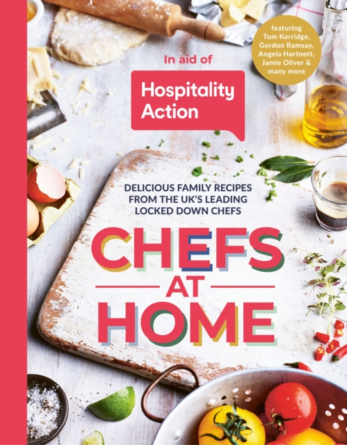 Chefs at Home : 54 chefs share their lockdown recipes in aid of Hospitality Action, Hardback Book