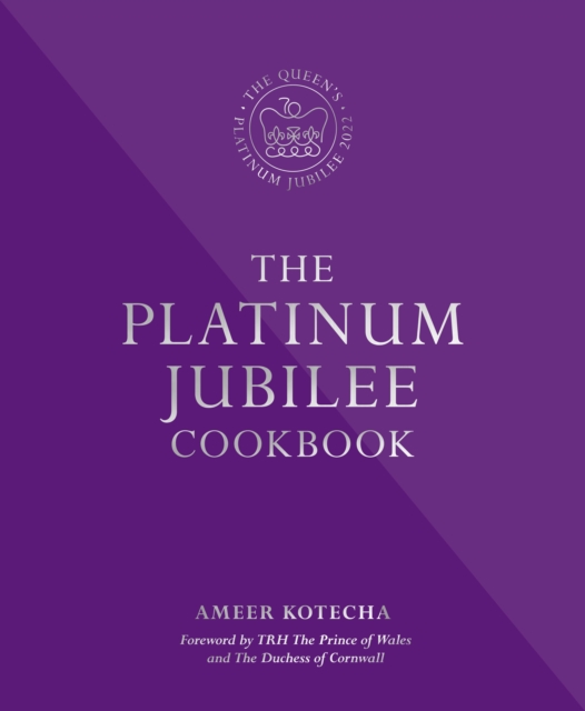 The Platinum Jubilee Cookbook : Recipes and stories from Her Majesty's Representatives around the world, Hardback Book