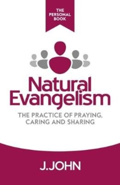 Natural Evangelism The Personal Book : The Practice of Praying, Caring and Sharing, Paperback / softback Book
