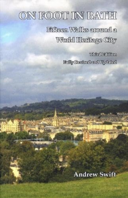 On Foot in Bath : Fifteen Walks Around a World Heritage CIty, Paperback / softback Book