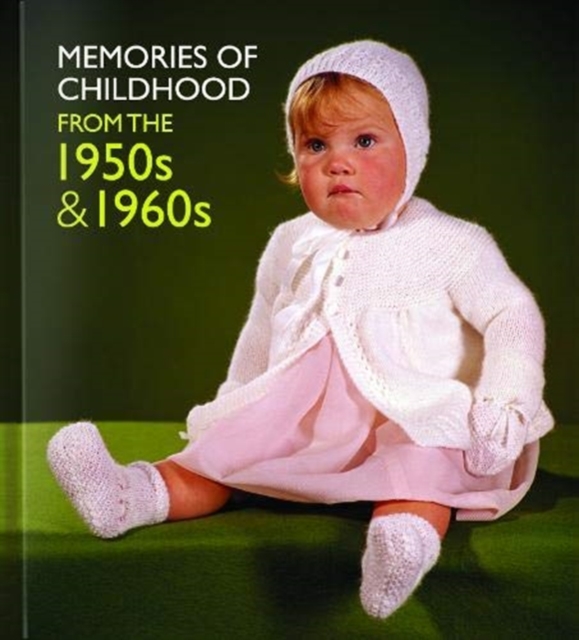 Memories of Childhood from the 1950s and 1960s, Hardback Book