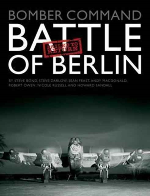 Bomber Command: Battle of Berlin Failed to Return, Hardback Book