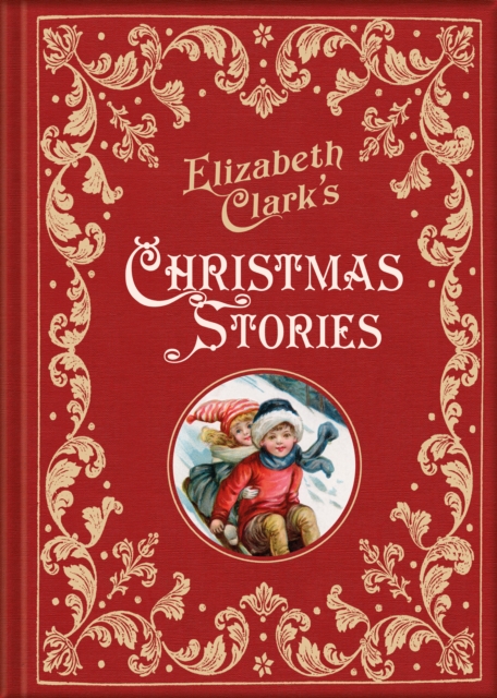 Elizabeth Clark's Christmas Stories, Hardback Book