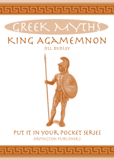 King Agamemnon : Greek Myths, Paperback / softback Book