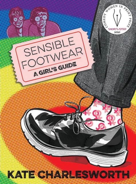 Sensible Footwear: A Girl's Guide : A graphic guide to lesbian and queer history 1950-2020, Paperback / softback Book