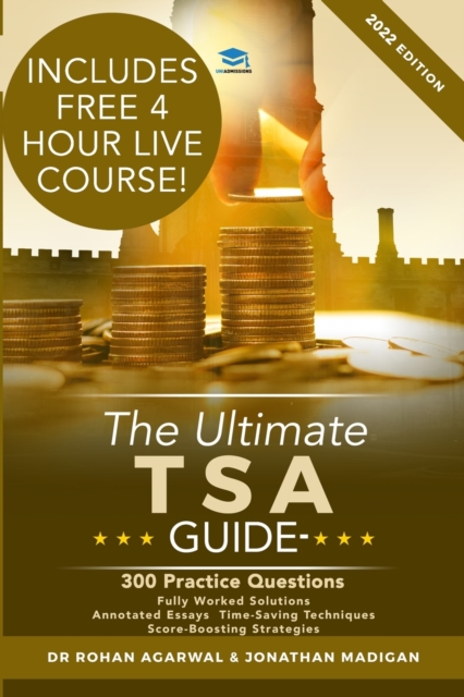 The Ultimate TSA Guide: 300 Practice Questions : Fully Worked Solutions, Time Saving Techniques, Score Boosting Strategies, Annotated Essays, 2016 Entry Book for Thinking Skills Assessment, Paperback / softback Book
