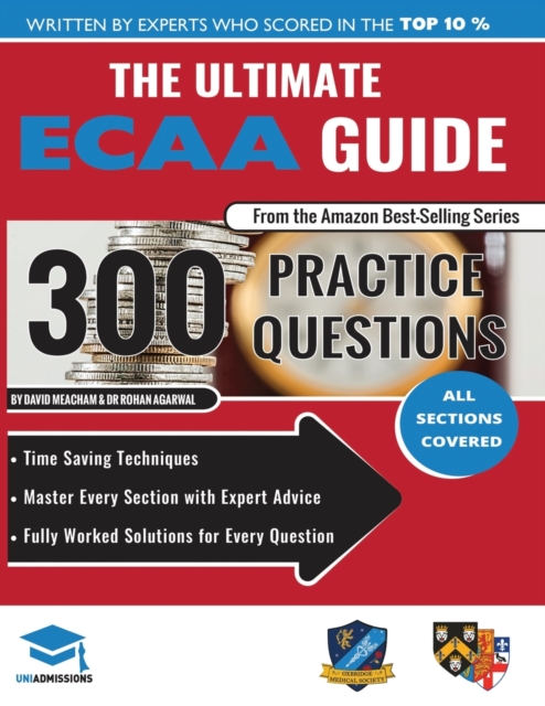The Ultimate ECAA Guide : 300 Practice Questions: Fully Worked Solutions, Time Saving Techniques, Score Boosting Strategies, Includes Formula Sheets, Cambridge Economics Admissions Assessment 2018 Ent, Paperback / softback Book