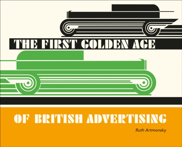 The First Golden Age of British Advertising, Paperback / softback Book