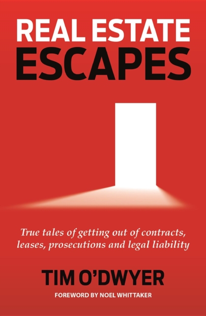 Real Estate Escapes : True tales of getting out of contracts, leases, prosecutions and legal liability, EPUB eBook