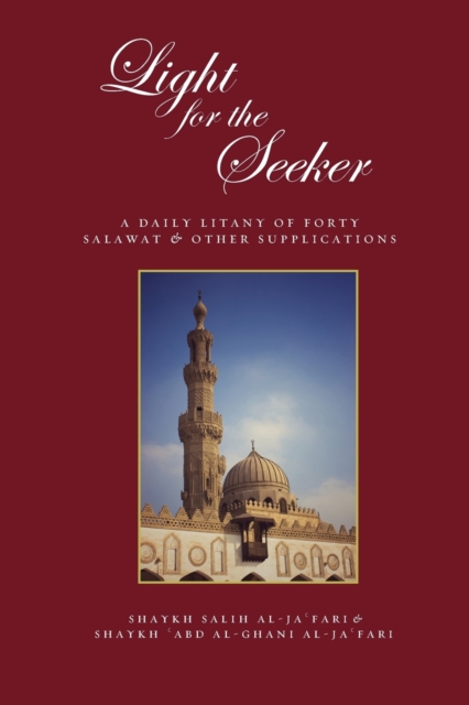 Light for the Seeker : A Daily Litany of Forty Salawat & Other Supplications, Paperback / softback Book
