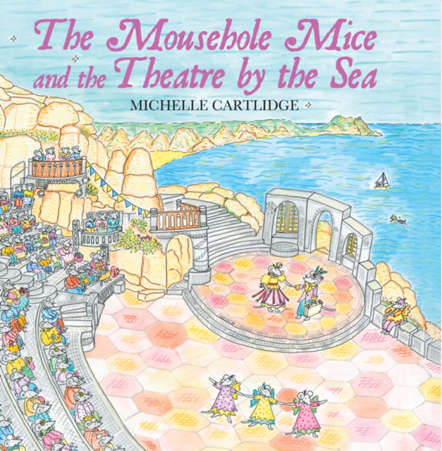 The Mousehole Mice and the Theatre by the Sea, Hardback Book
