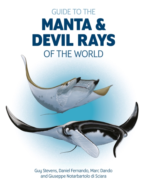Guide to the Manta and Devil Rays of the World, Paperback / softback Book