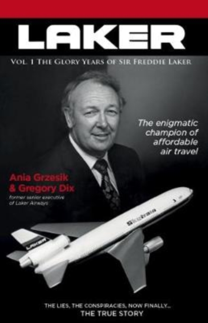 Laker : The Glory Years of Sir Freddie Laker, Hardback Book