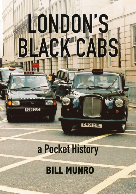 London’s Black Cabs : A Pocket History, Paperback / softback Book