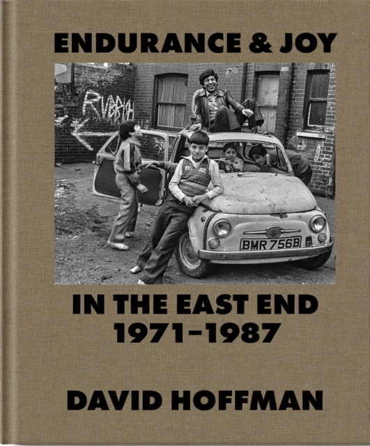 Endurance & Joy in the East End 1971-87, Hardback Book
