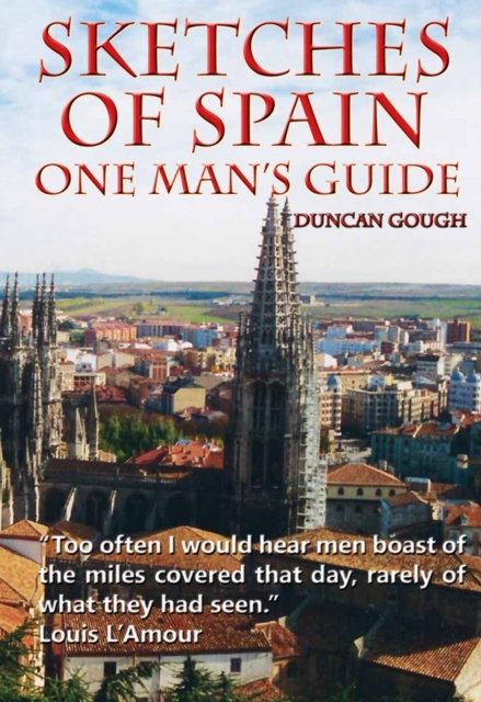 Sketches of Spain : One man's guide to the richness of Spain and Portugal, Paperback / softback Book
