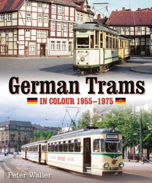 German Trams in Colour 1955-1975, Hardback Book
